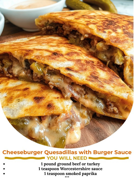 CHEESEBURGER QUESADILLAS WITH BURGER SAUCE Crispy, cheesy, and absolutely irresistible!